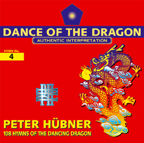 Peter Hübner, 108 Hymns of the Dancing Dragon - Hymn No. 4