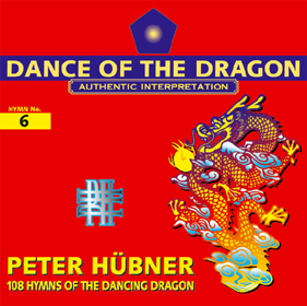 Peter Hübner, 108 Hymns of the Dancing Dragon - Hymn No. 6