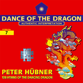 Peter Hübner, 108 Hymns of the Dancing Dragon - Hymn No. 7