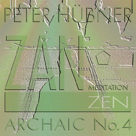 Peter Hübner, ZEN – Archaic No. 4