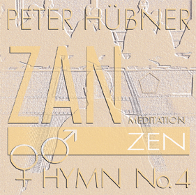 Peter Hübner, ZEN – Hymn Choir No. 4