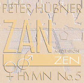 Peter Hübner, ZEN – Hymn Choir No. 5
