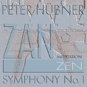 Peter Hübner, ZEN – Symphony No. 1